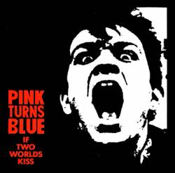 Pink Turns Blue : If Two Worlds Kiss
